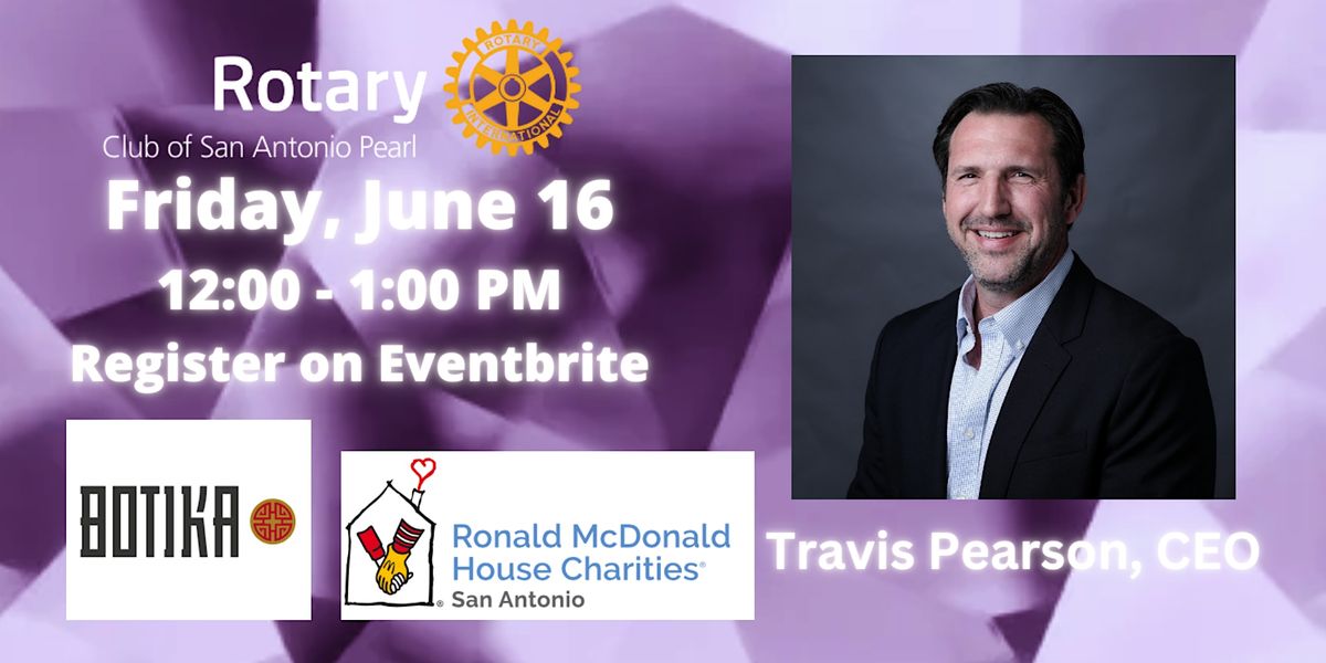 Pearl Rotary Presents: Travis Pearson, CEO of The Ronald McDonald House
