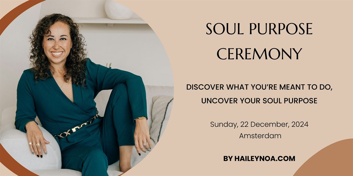 Soul Purpose Ceremony (Sunday,  22 December 2024)