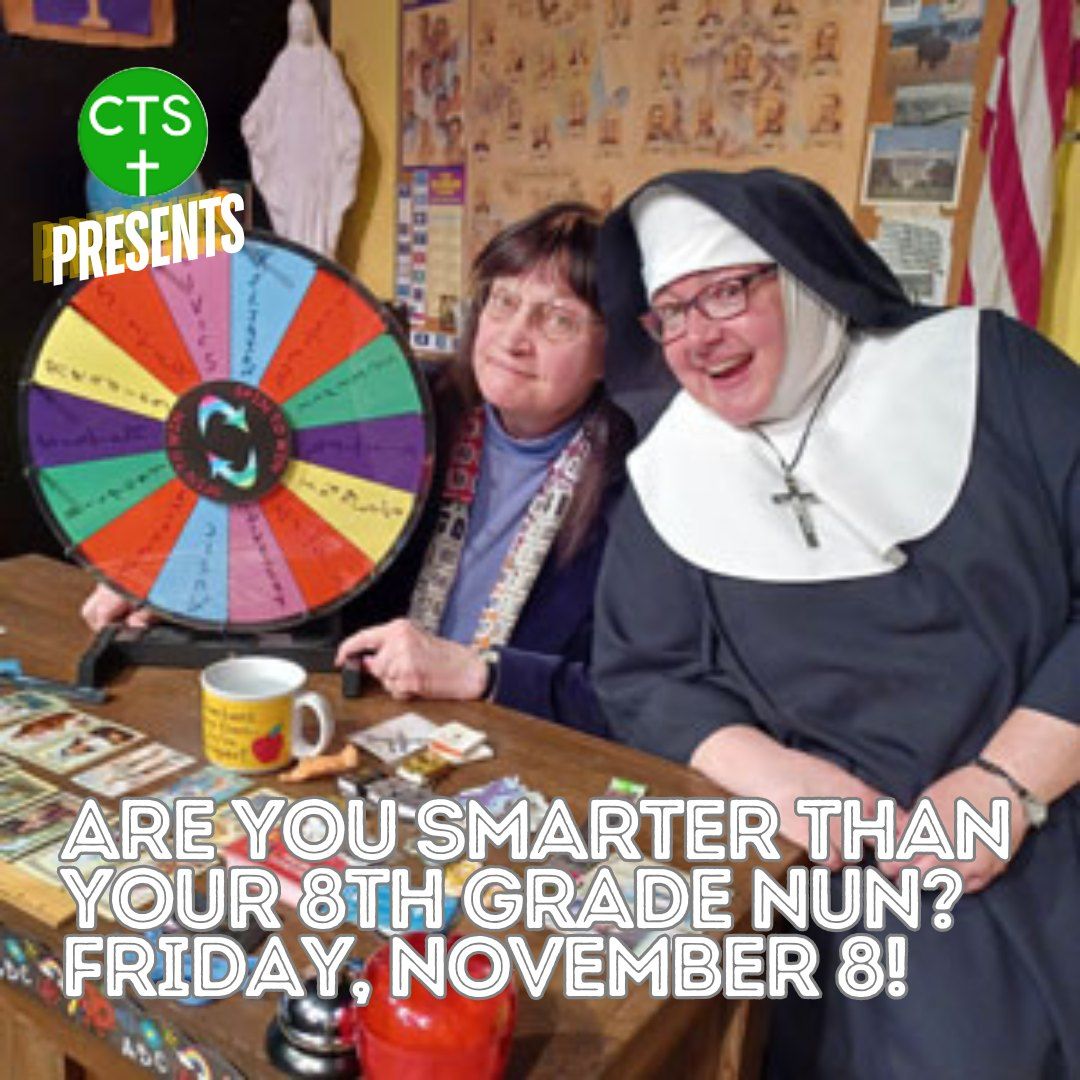 Are You Smarter Than Your 8th Grade Nun?