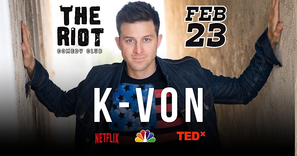 The Riot Comedy Club presents K-VON (Netflix, NBC, TED)