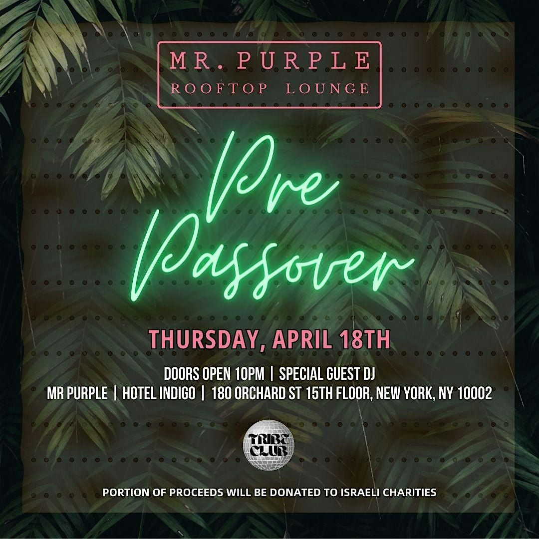 Pre-Passover Party at Mr. Purple -, Mr. Purple, New York, 18 April to ...