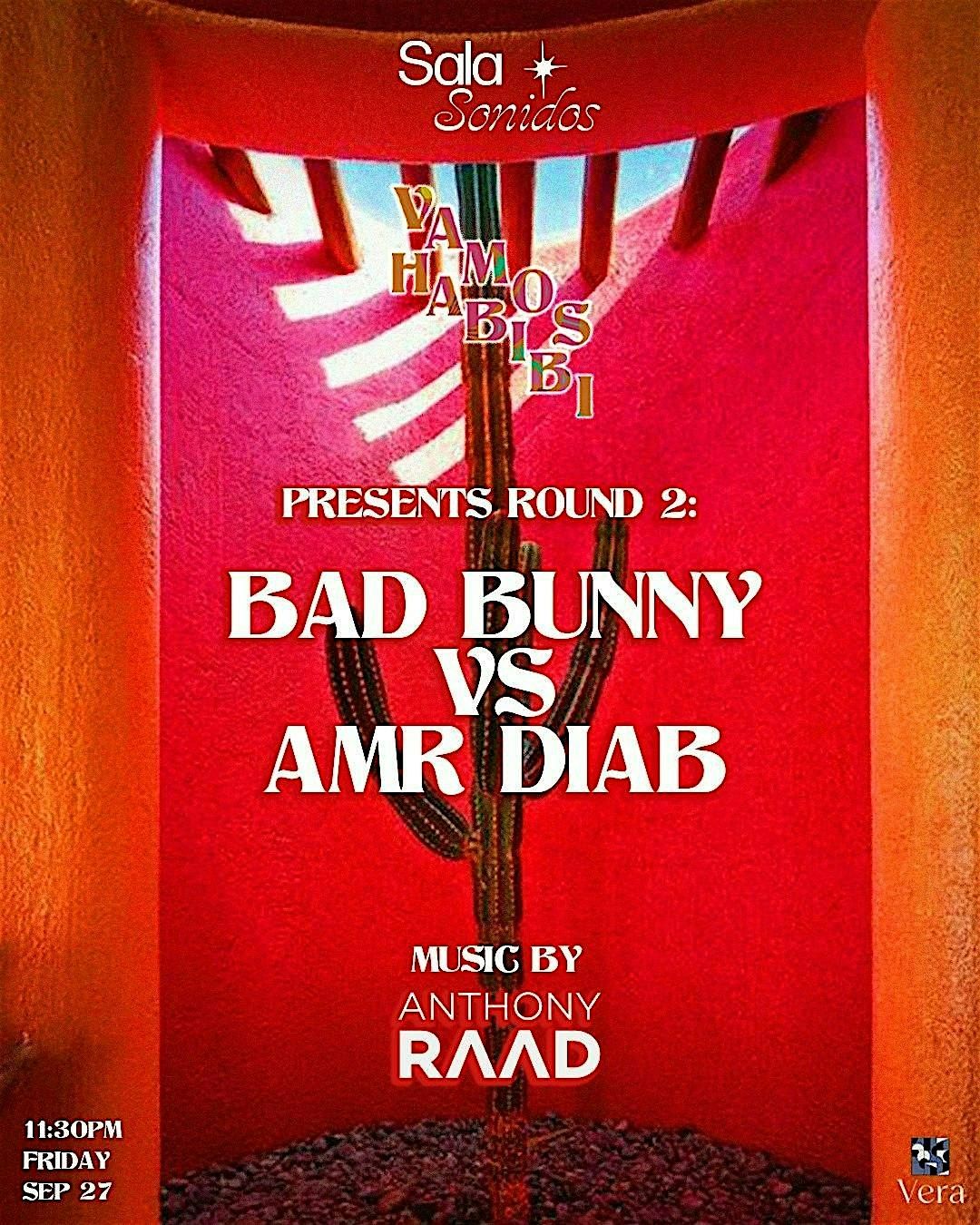 Vamos Habibi Presents: Bad Bunny VS Amr Diab