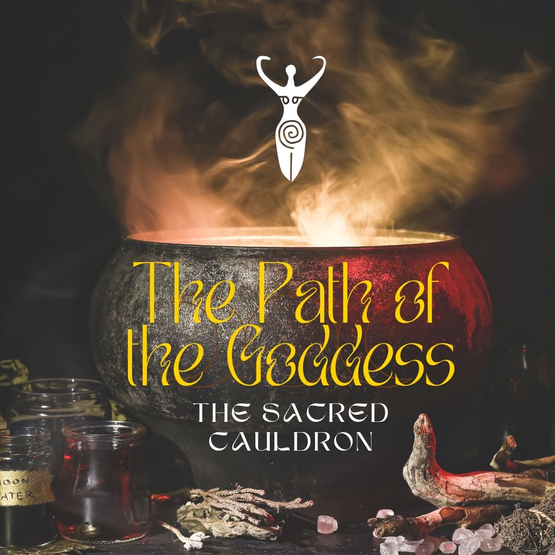 The Path of the Goddess - The Sacred Cauldron Mystery School