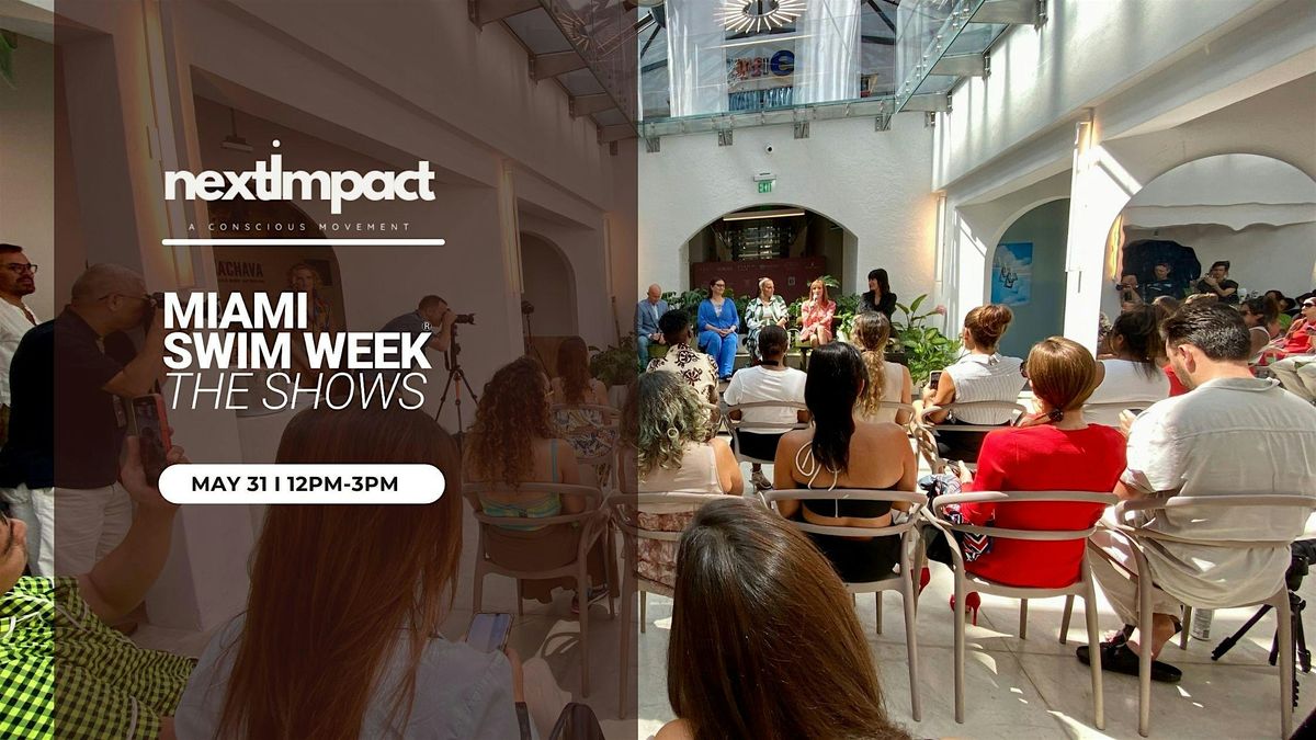 Miami Swim Week  -NEXT:IMPACT - Panel Discussions
