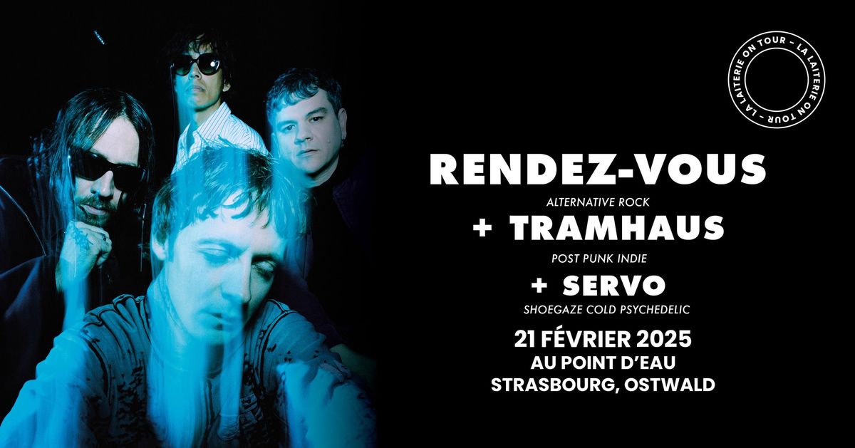 RENDEZ-VOUS +TRAMHAUS +SERVO  -  Le Point d'Eau - Strasbourg \/ Ostwald 