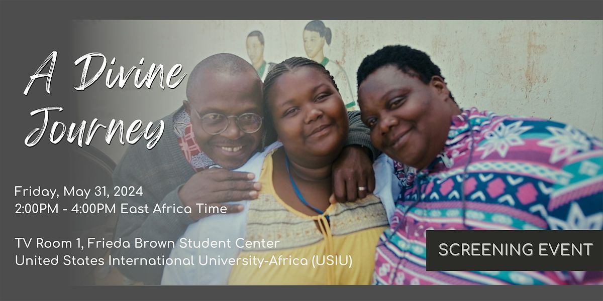 A Divine Journey Screening at United States International University-Africa