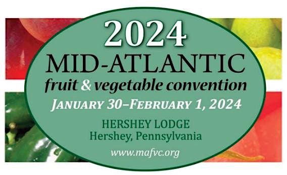 2024 Mid Atlantic Fruit And Vegetable Convention Pre Conference ...