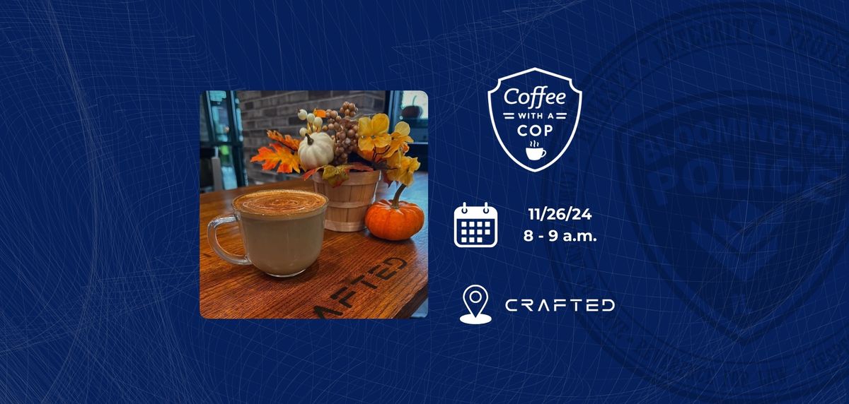 Coffee with a Cop at CRAFTED