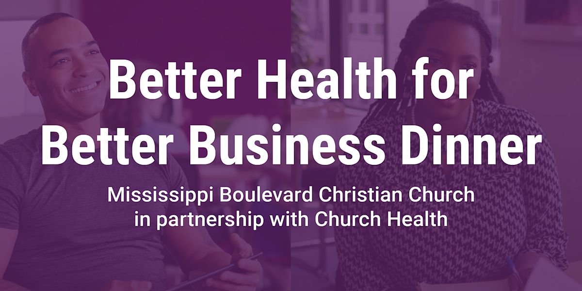 Better Health for Better Business Dinner, Mississippi Boulevard Christian Church Midtown