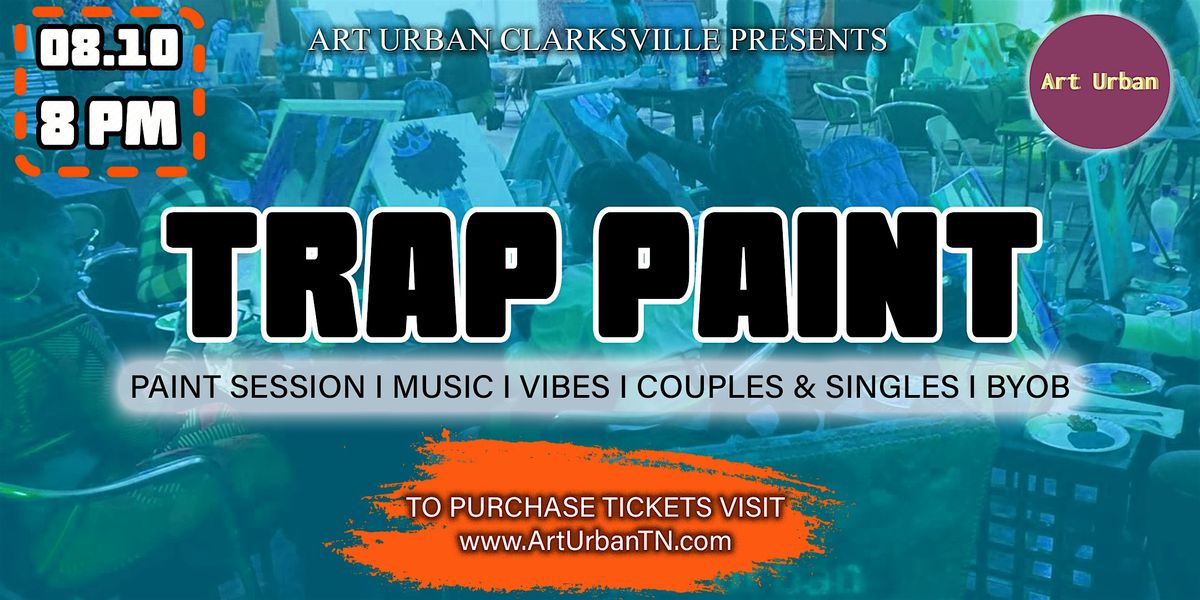 Clarksville Trap Paint Party