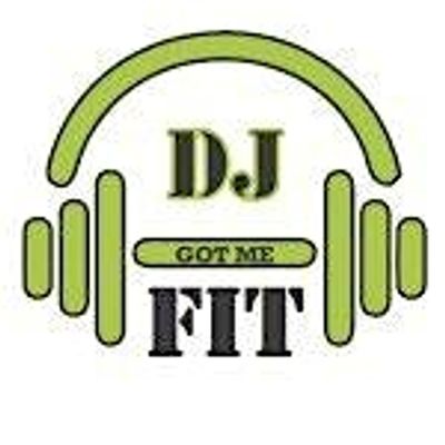 DJ GOT ME FIT