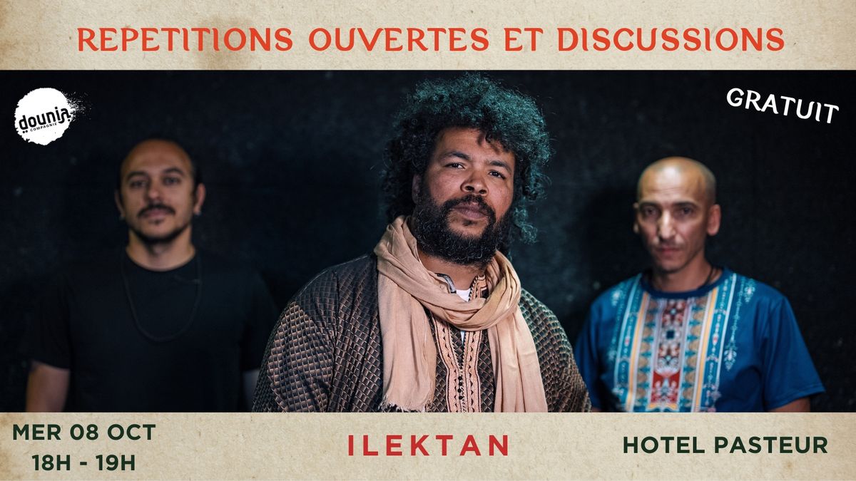 R\u00e9p\u00e9titions ouvertes et discussions avec le groupe ILEKTAN