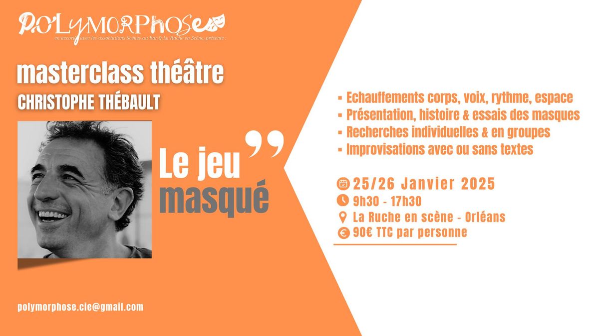 Masterclass Th\u00e9\u00e2tre "Le Jeu Masqu\u00e9" par Christophe Th\u00e9bault