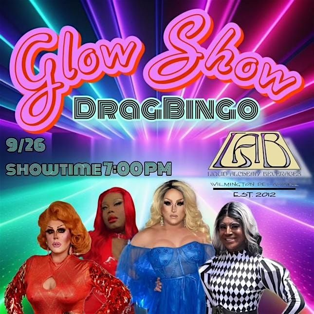 Bingo a Glow Glow: A Drag Glow Show