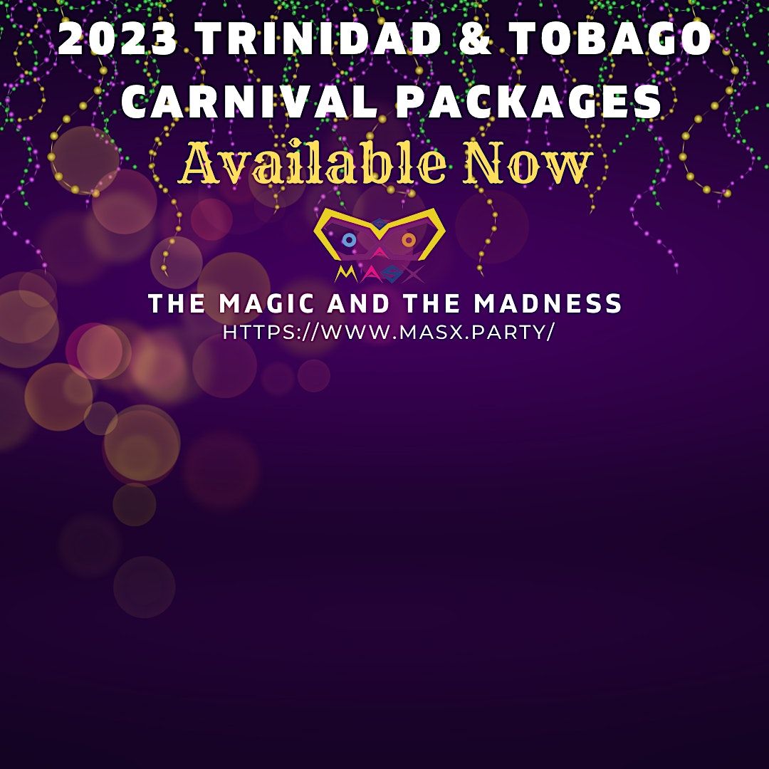 Trinidad and Tobago Carnival 2023 - The Magic and The Madness