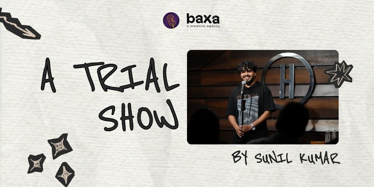 A Trial Show by Sunil Kumar