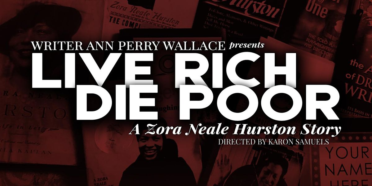 Live Rich Die Poor, A Zora Neale Hurston One Woman Play
