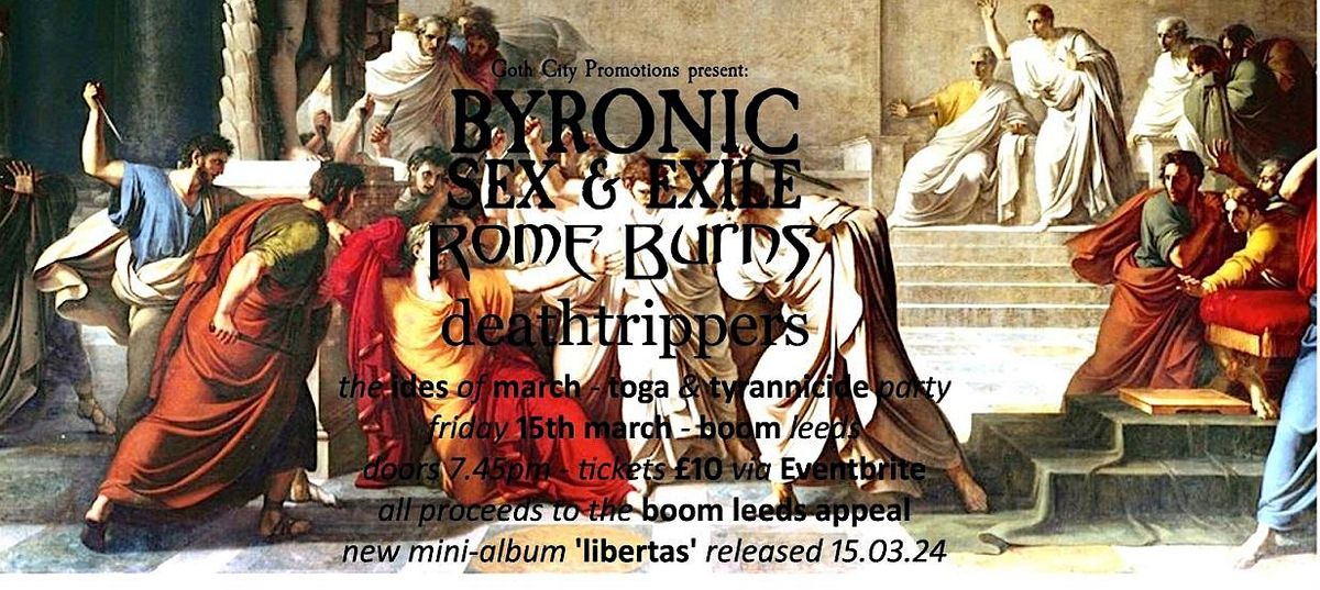 Byronic Sex & Exile + Rome Burns + Deathtrippers