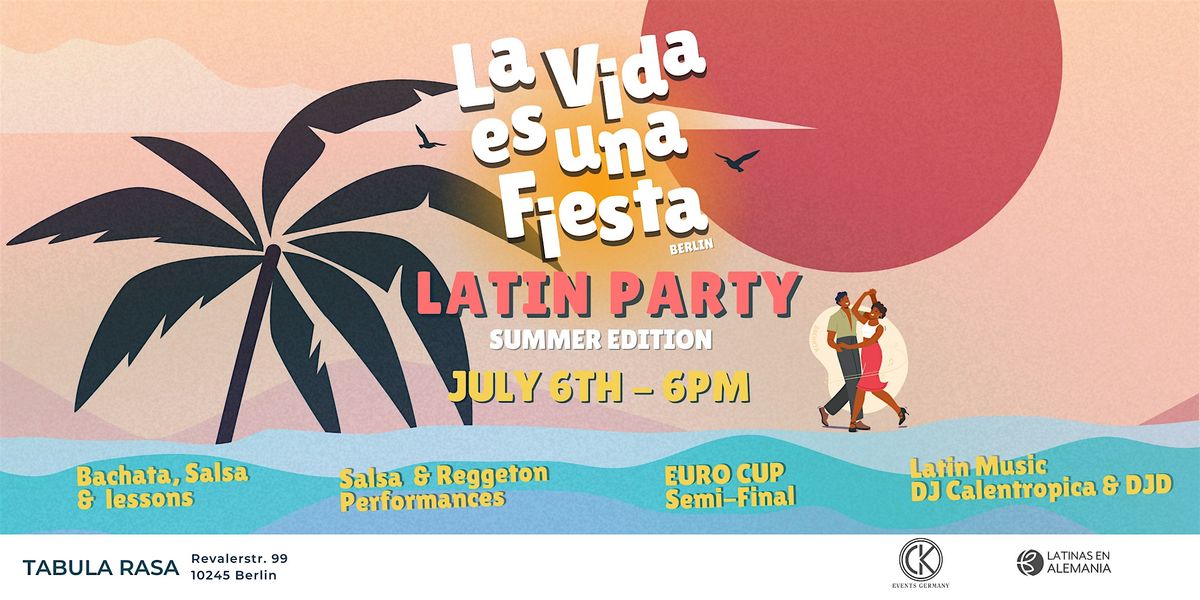 Latin Party "La Vida es una Fiesta\u201d Summer Edition