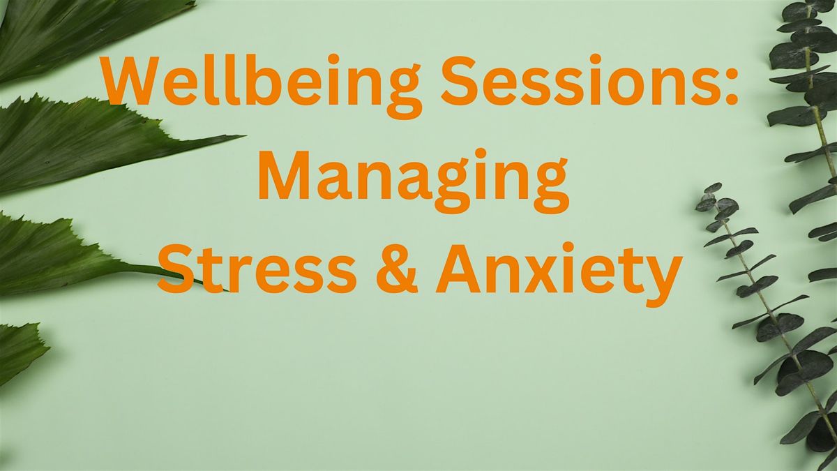 Managing Stress & Anxiety: Practical Tools for Everyday Life