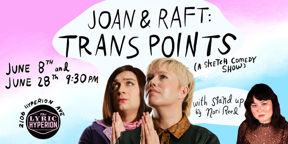 Joan and Raft: Trans Points w\/special guest Nori Reed