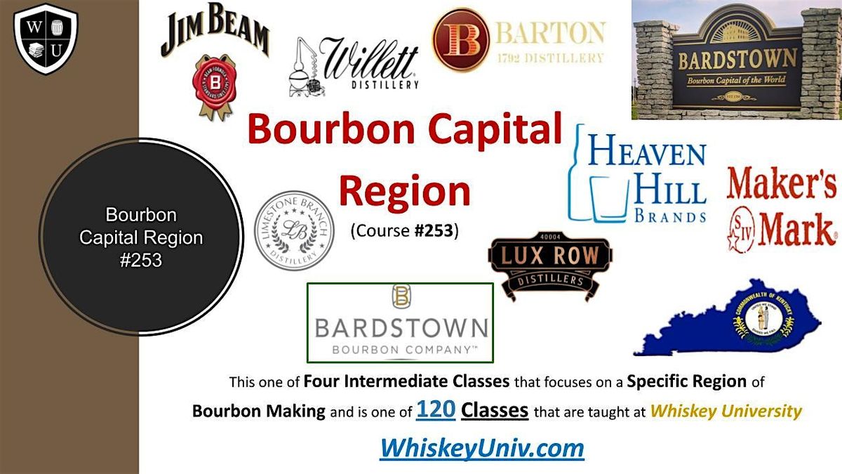 The Bourbon Capital Region {Major Distilleries} BYOB  (Course #253)