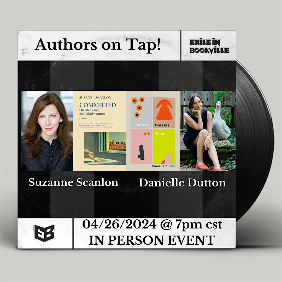 Authors on Tap:  Suzanne Scanlon and Danielle Dutton