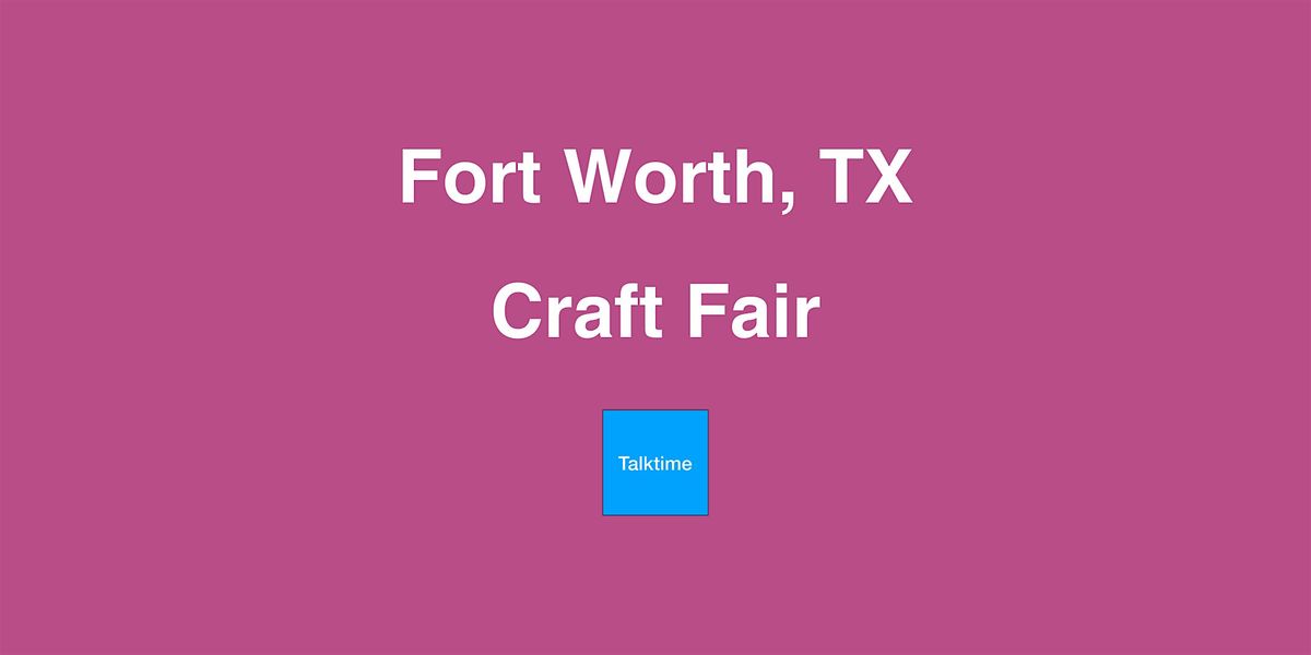 Craft Fair - Fort Worth