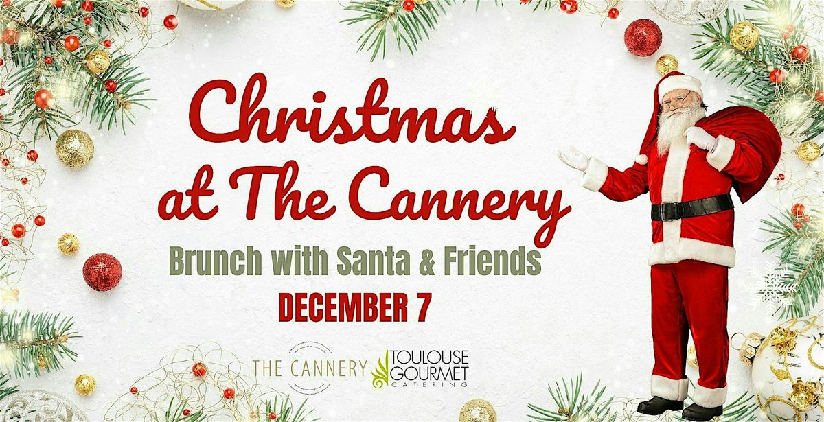 Christmas at The Cannery - Brunch with Santa & Friends