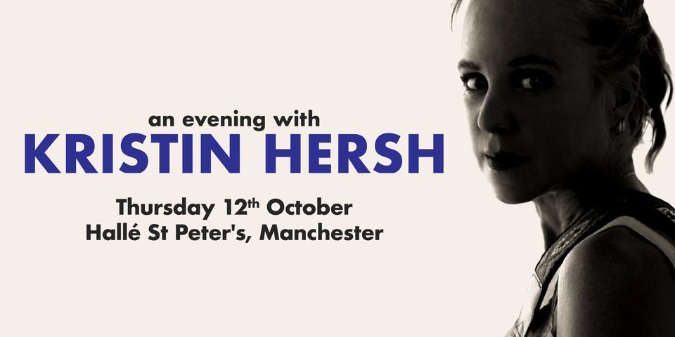An Evening with Kristin Hersh \/ Hall\u00e9 St Peters, Manchester \/ Thu 12 Oct