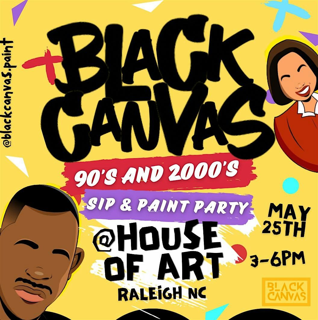 BLACK CANVAS SIP &  PAINT PARTY 90s and 2000s Edition