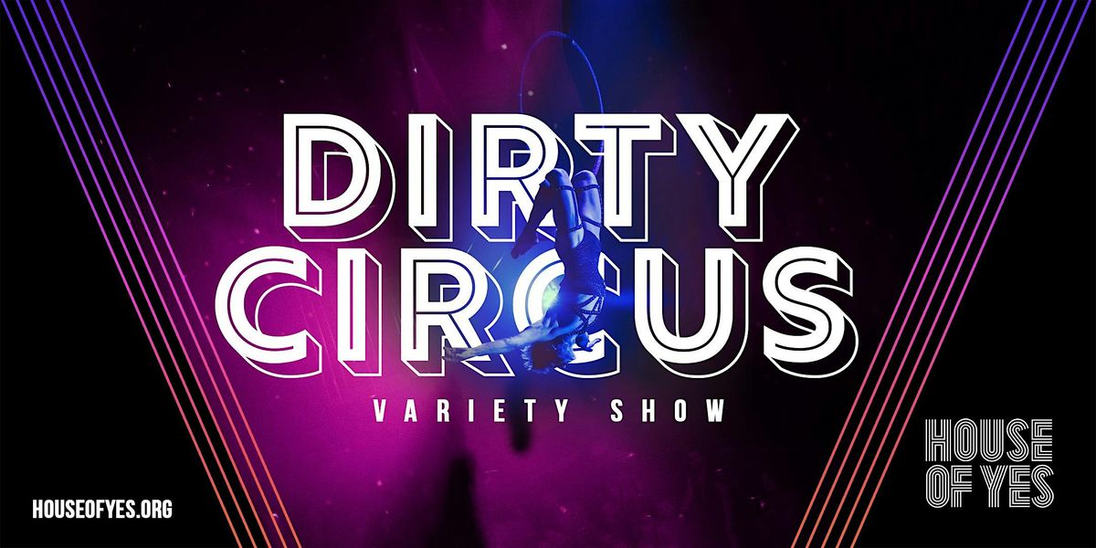 DIRTY CIRCUS \u00b7 Variety Show