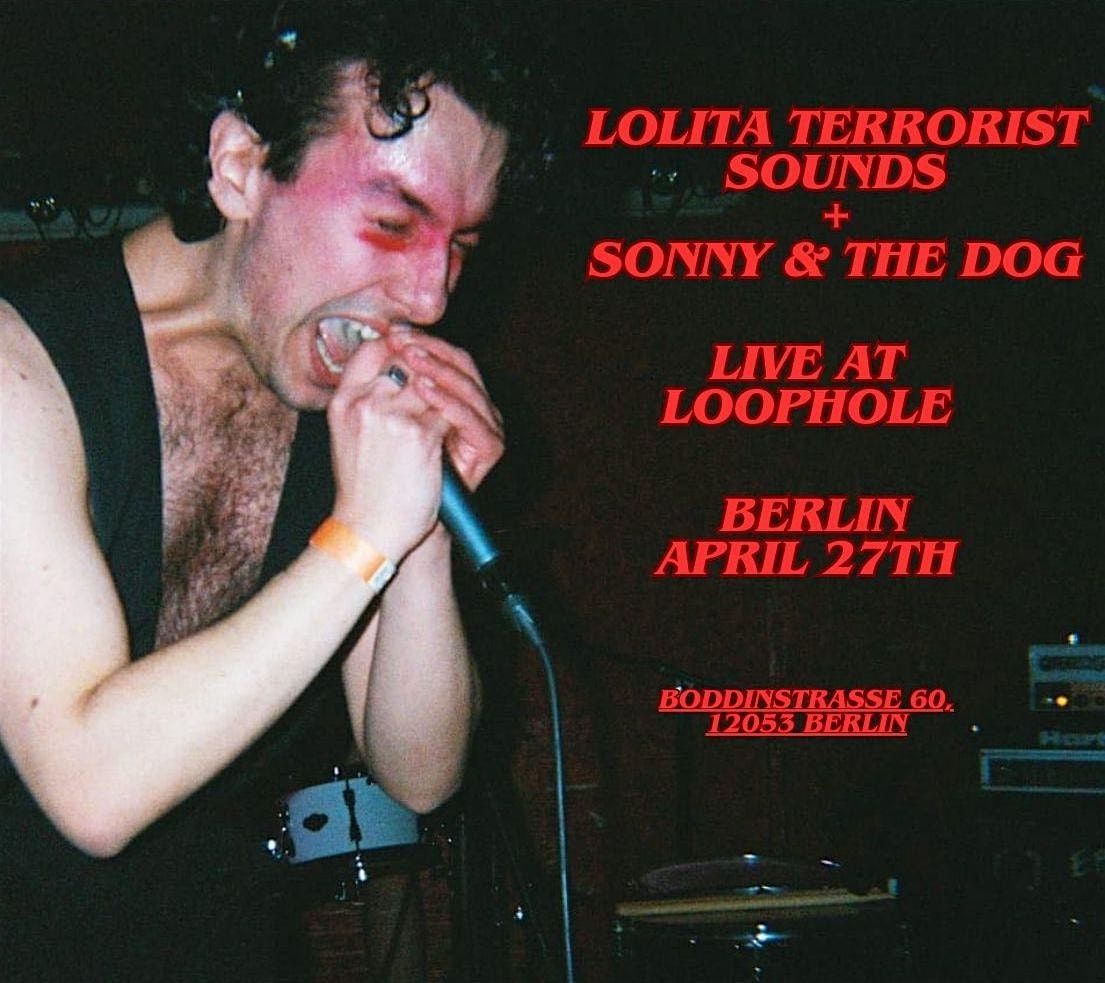 Lolita Terrorist Sounds + Sonny & The Dog