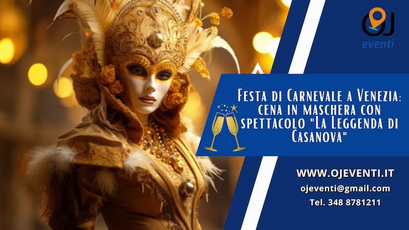 Festa di Carnevale a Venezia: cena in maschera con spettacolo "La Leggenda di Casanova" - OJ Eventi