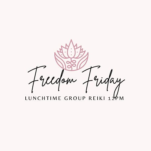 FreedomFriday Lunchtime Reiki. Release the stress from your week.