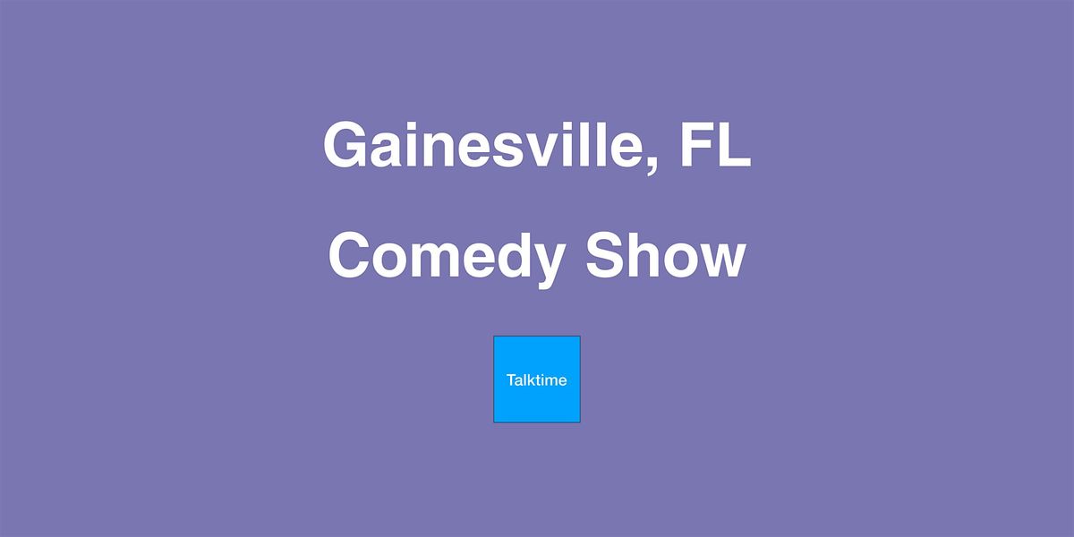 Comedy Show - Gainesville