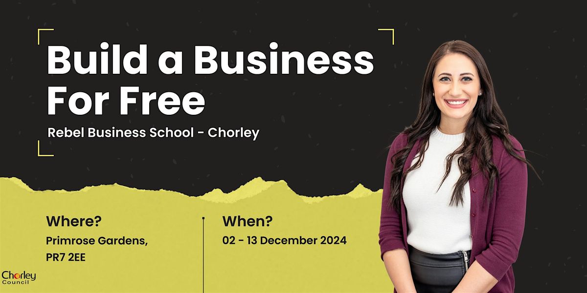 Chorley - How to Build a Business Without Money | Rebel Business School