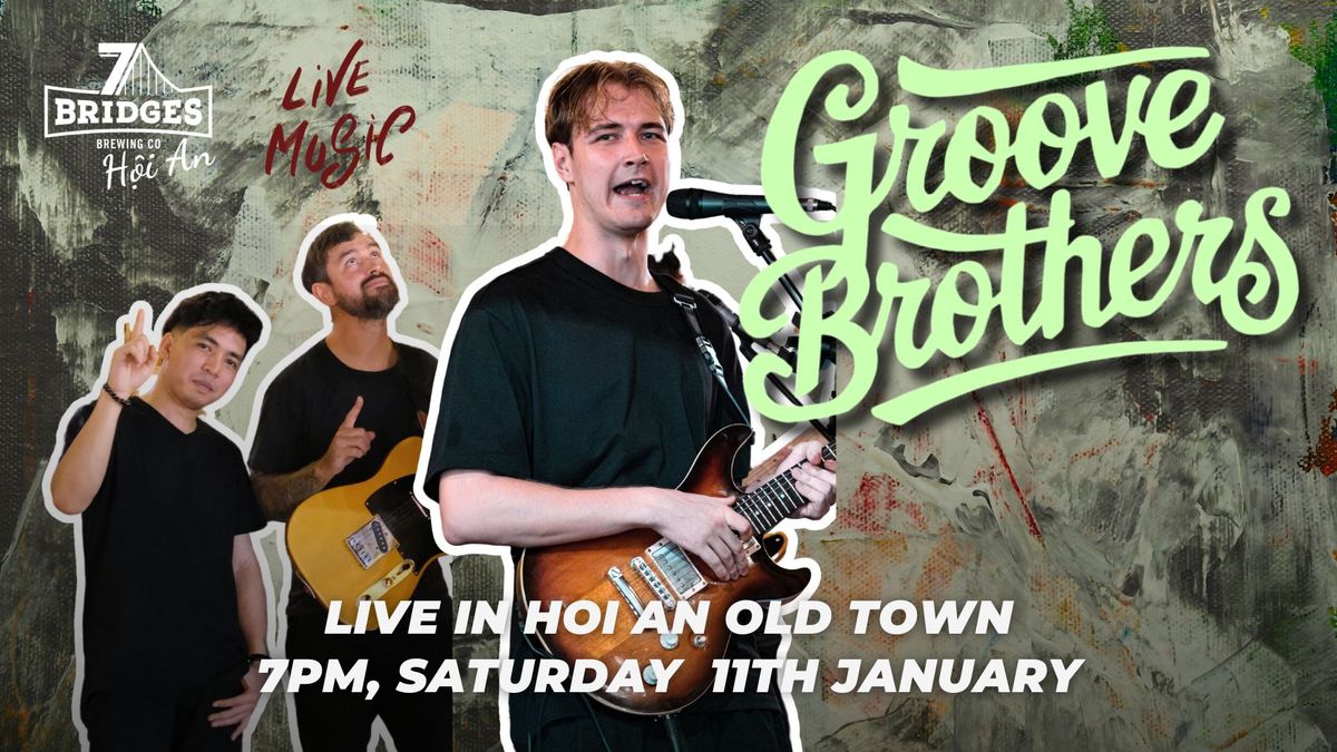 Groove Brothers: Live from 7 Bridges Hoi An