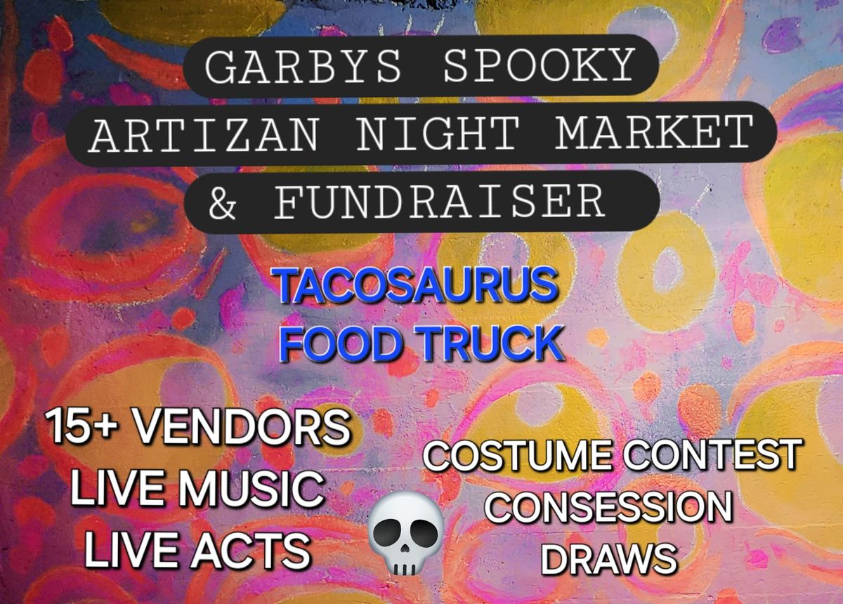 Garbys Spooky outdoor night Market & Fundraiser