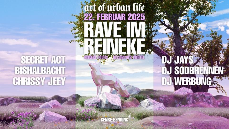 RAVE IM REINEKE x ART OF URBAN LIFE