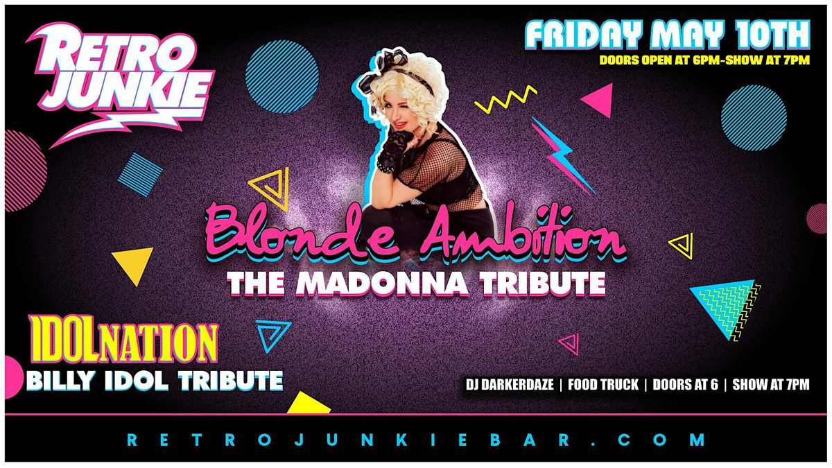 BLONDE AMBITION (Madonna Tribute) & IDOL NATION (Billy Idol Tribute)