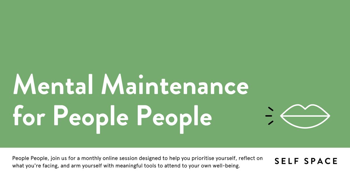 Mental Maintenance for People People