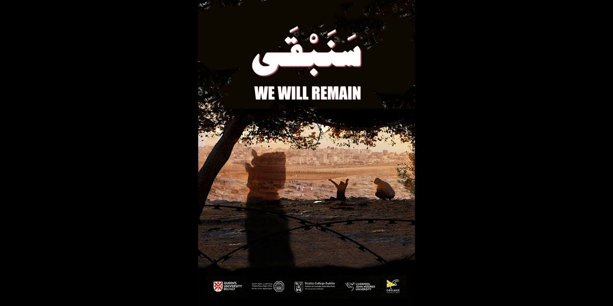 We Will Remain - Trinity Arts & Humanities Research Festival