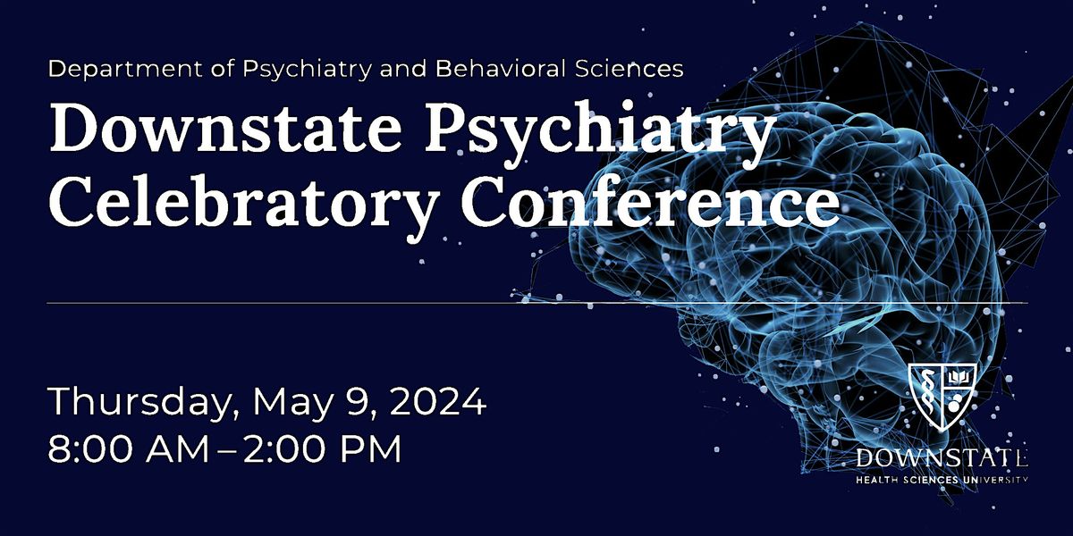 Psychiatry at Downstate: A Celebration