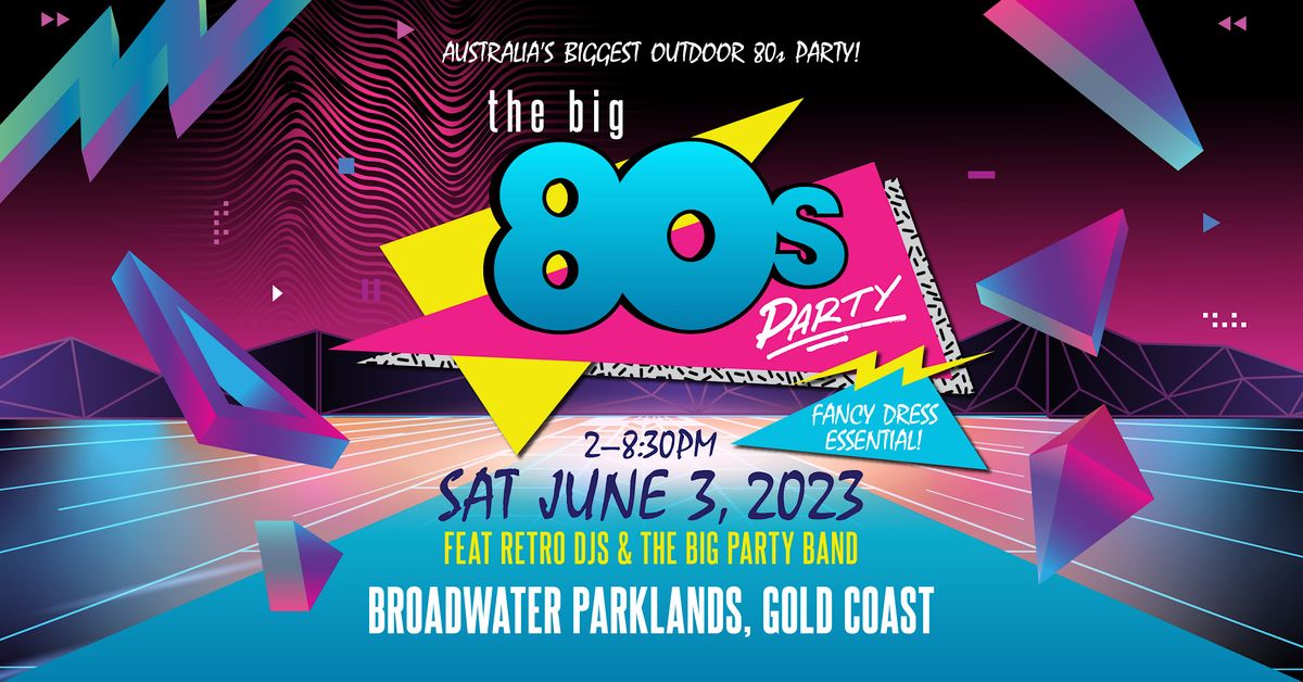 The Big 80s Party: GOLD COAST 2023, Broadwater Parklands, Southport, 3 ...