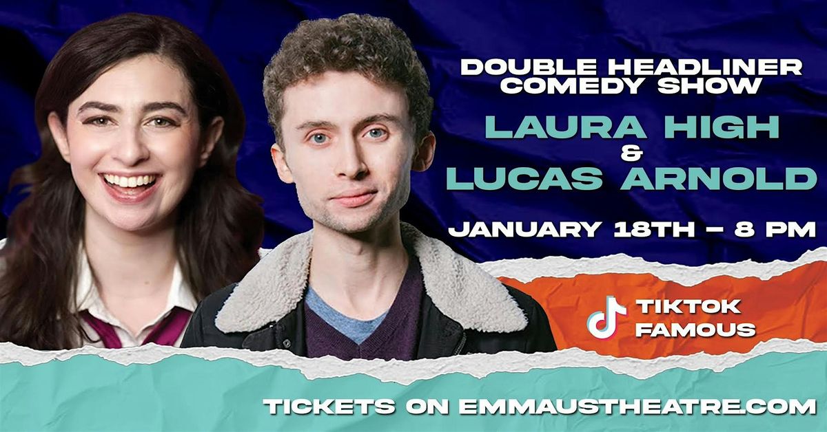 Double Headliner Show w\/ Laura High & Lukas Arnold (TIKTOK Famous)