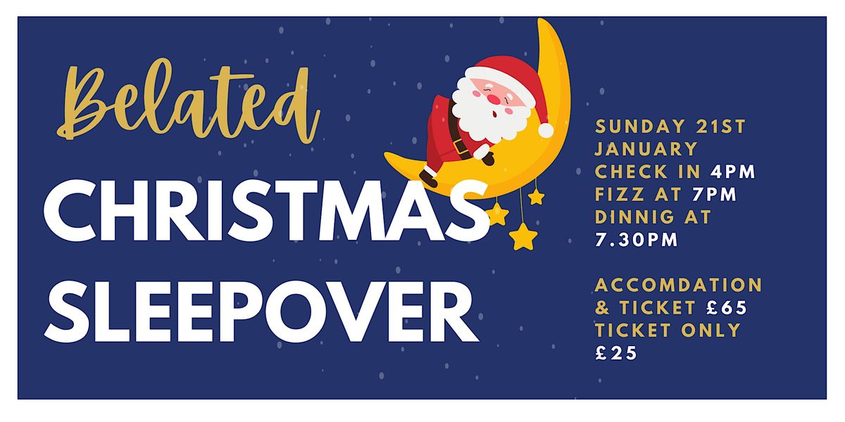 Belated Christmas Sleepover