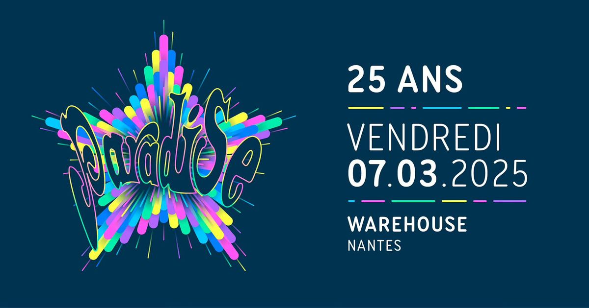 PARADISE 25 ANS avec Nic Fanciulli, Terrence Parker, Camille Doe & more ! @Warehouse Nantes - 15\u20ac