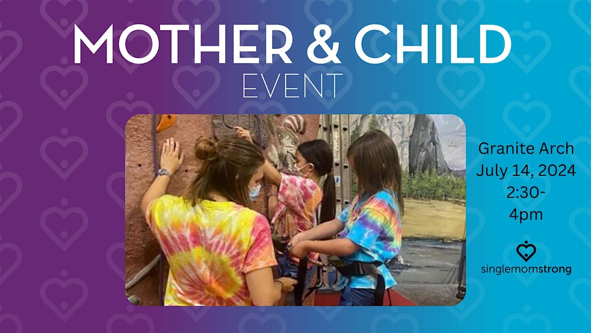 SMS Sacramento- Mother & Child Event at Granite Arch Climbing Center