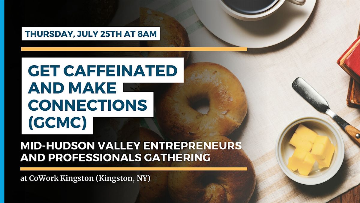 Get Caffeinated and Make Connections (GCMC)